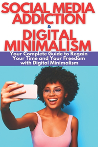 Social Media Addiction & Digital Minimalism