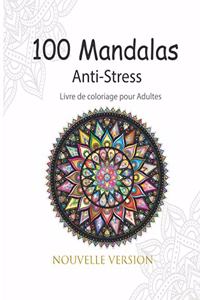 100 Mandalas Anti-Stress Livre de coloriage pour Adultes