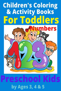 Children's Coloring & Activity Books For Toddlers Numbers 1 2 3 Preschool Kids by Ages 3, 4 & 5
