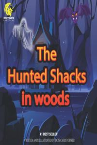 The Hunted Shacks in the Woods