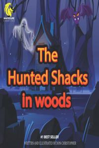 Hunted Shacks in the Woods