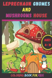 Leprechaun Gnomes and Mushrooms House