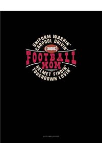 Uniform Washin Carpool Drivin Football Mom Helmet Findin Touchdown Lovin