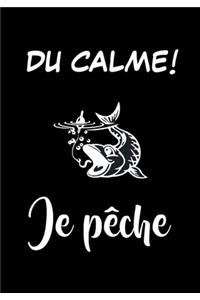 DU CALME ! Je pêche