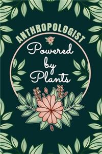 Anthropologist Powered By Plants Journal Notebook