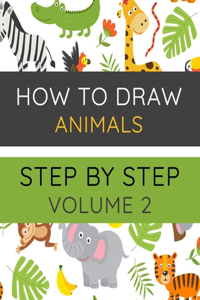 How To Draw Animals Step By Step Volume 2