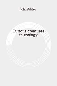 Curious creatures in zoology: Original