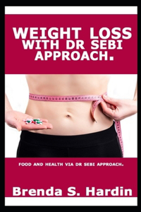 Weight Loss with Dr Sebi Approach