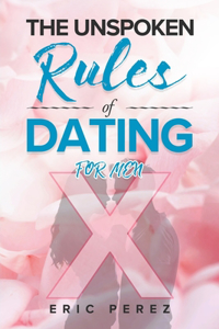 Unspoken Rules of Dating for Men