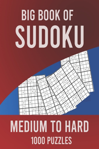 Big Book of Sudoku Medium to Hard 1000 Puzzles