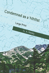 Condemned as a Nihilist