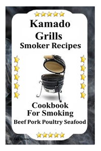 Kamado Grills Smoker Recipes