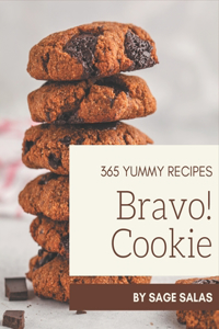Bravo! 365 Yummy Cookie Recipes