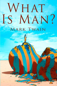 What Is Man?