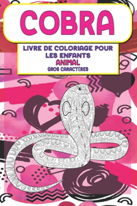Livre de coloriage pour les enfants - Gros caractères - Animal - Cobra