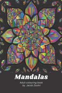 Mandalas: MANDALAS ADULT colouring book Coloring Book for Adults Featuring Mandalas and Henna Inspired Flowers