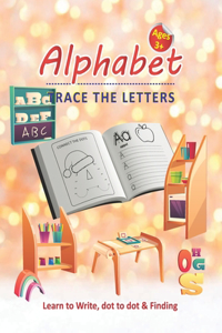 Alphabet Trace the Letters - Learn to Write, Dot to dot & Finding Ages 3+