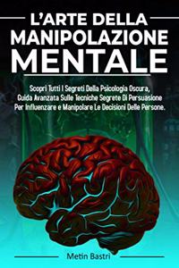 L'Arte Della Manipolazione Mentale