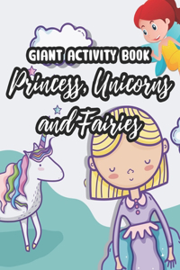 Giant Activity Book Princess, Unicorns And Fairies: Magical Coloring And Activity Sheets For Girls, Cute Designs To Color, Trace, And Draw