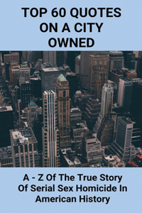 Top 60 Quotes On A City Owned