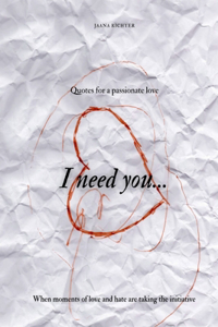 I need you...