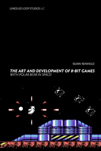 The Art and Development of 8-Bit Games with POLAR BEAR IN SPACE!