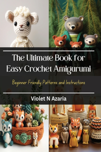 Ultimate Book for Easy Crochet Amigurumi