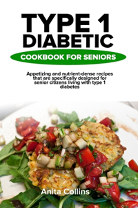 Type 1 Diabetic Cookbook for Seniors