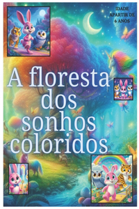 A Floresta DOS Sonhos Coloridos