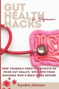 Gut Health Hacks For Beginners