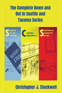 Complete Down and Out in Seattle and Tacoma Series