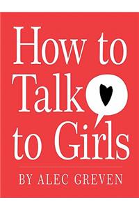 How to Talk to Girls