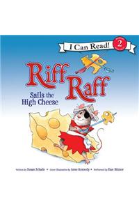 Riff Raff Sails the High Cheese