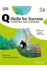 Q: Skills for Success: Level 3: Listening & Speaking Split Student Book B with iQ Online