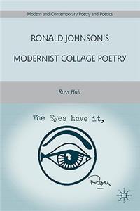 Ronald Johnson's Modernist Collage Poetry