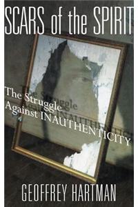 Scars of the Spirit: The Struggle Against Inauthenticity