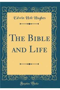 The Bible and Life (Classic Reprint)