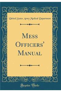 Mess Officers' Manual (Classic Reprint)