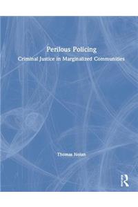 Perilous Policing