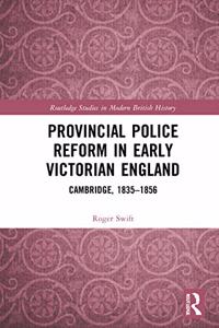 Provincial Police Reform in Early Victorian England