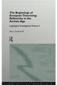 The Beginnings of European Theorizing: Reflexivity in the Archaic Age
