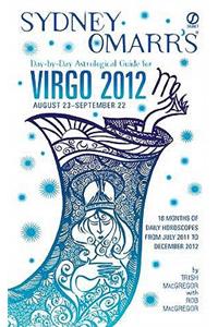 Sydney Omarr's Day-by-Day Astrological Guide for Virgo 2012
