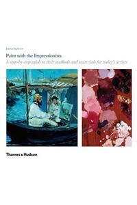 Paint with the Impressionists: A Step-by-Step Guide
