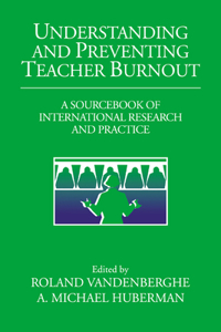 Understanding and Preventing Teacher Burnout