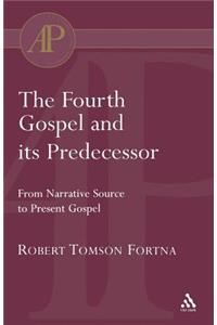 Fourth Gospel and Its Predecessor