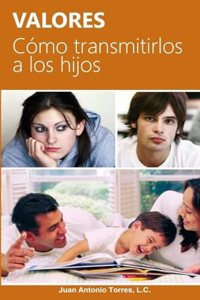 Valores. Cómo transmitirlos a los hijos