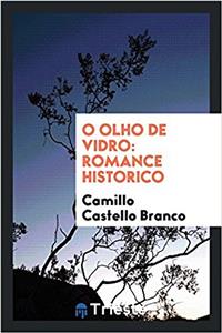 O OLHO DE VIDRO: ROMANCE HISTORICO