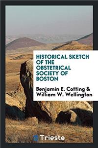 Historical Sketch of the Obstetrical Society of Boston