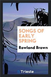 Songs of Early Spring