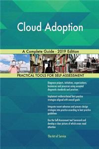 Cloud Adoption A Complete Guide - 2019 Edition